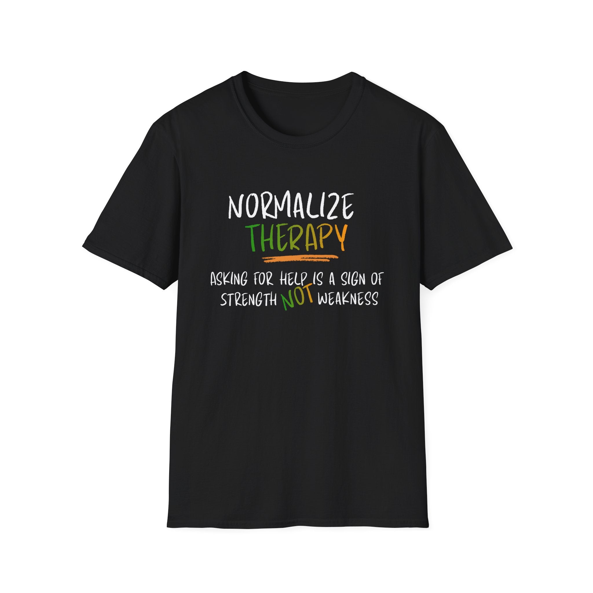 Normalize Therapy T-Shirt — "Asking for Help Is a Sign of Strength, Not Weakness" Mental Health Tee