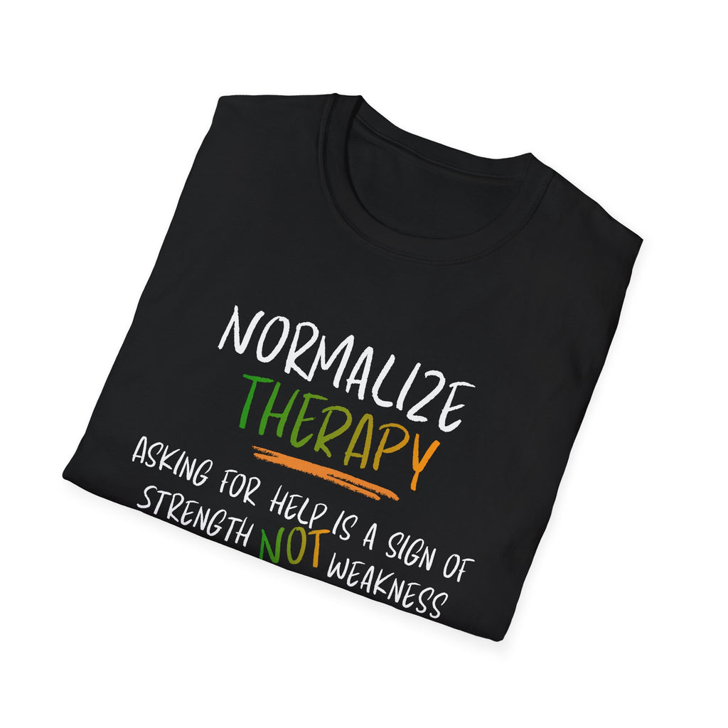 Normalize Therapy T-Shirt — "Asking for Help Is a Sign of Strength, Not Weakness" Mental Health Tee