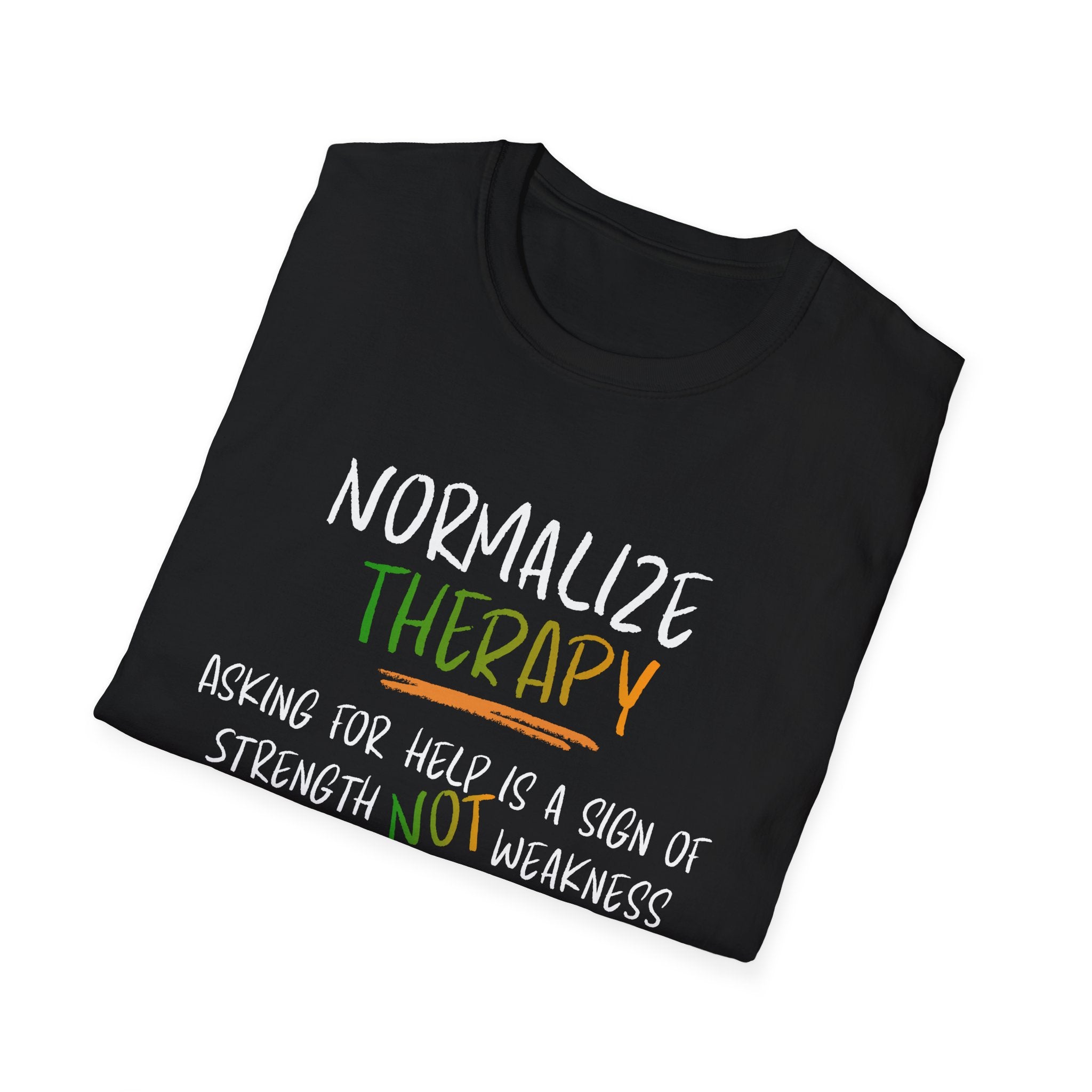 Normalize Therapy T-Shirt — "Asking for Help Is a Sign of Strength, Not Weakness" Mental Health Tee